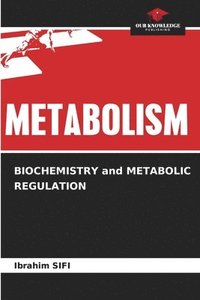 bokomslag BIOCHEMISTRY and METABOLIC REGULATION