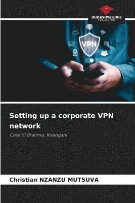 Setting up a corporate VPN network 1