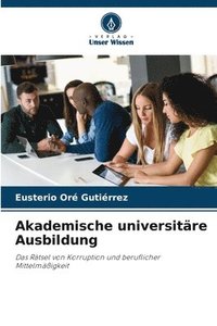 bokomslag Akademische universitäre Ausbildung