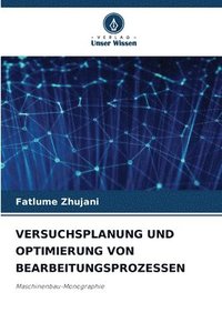 bokomslag Versuchsplanung Und Optimierung Von Bearbeitungsprozessen