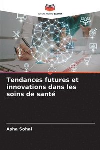 bokomslag Tendances futures et innovations dans les soins de sant