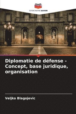 bokomslag Diplomatie de dfense - Concept, base juridique, organisation