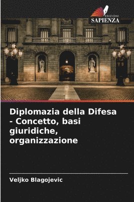 Diplomazia della Difesa - Concetto, basi giuridiche, organizzazione 1