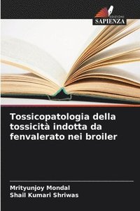bokomslag Tossicopatologia della tossicità indotta da fenvalerato nei broiler