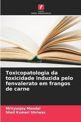 bokomslag Toxicopatologia da toxicidade induzida pelo fenvalerato em frangos de carne