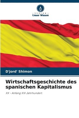 bokomslag Wirtschaftsgeschichte des spanischen Kapitalismus