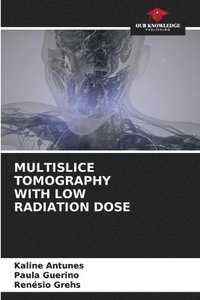 bokomslag Multislice Tomography with Low Radiation Dose