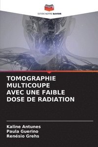bokomslag Tomographie Multicoupe Avec Une Faible Dose de Radiation