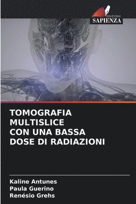 bokomslag Tomografia Multislice Con Una Bassa Dose Di Radiazioni