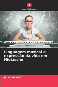 bokomslag Linguagem musical e expresso da vida em Nietzsche