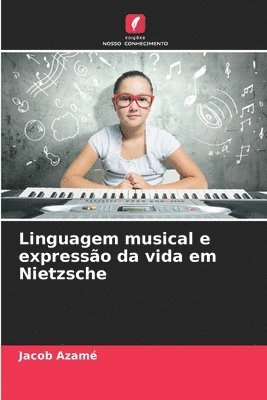 bokomslag Linguagem musical e expresso da vida em Nietzsche