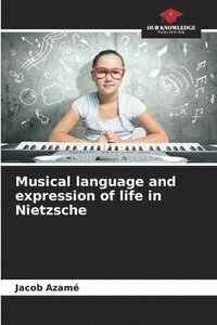 bokomslag Musical language and expression of life in Nietzsche