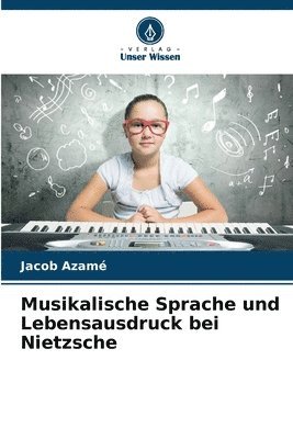 bokomslag Musikalische Sprache und Lebensausdruck bei Nietzsche