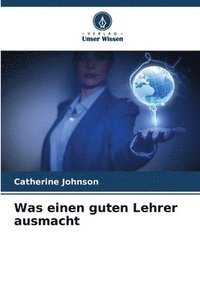 bokomslag Was einen guten Lehrer ausmacht