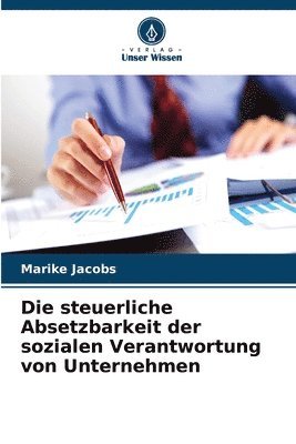 bokomslag Die steuerliche Absetzbarkeit der sozialen Verantwortung von Unternehmen