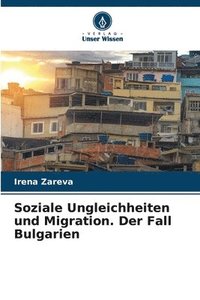 bokomslag Soziale Ungleichheiten und Migration. Der Fall Bulgarien