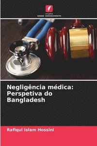 bokomslag Negligência médica: Perspetiva do Bangladesh