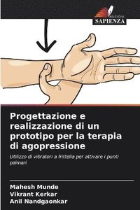 bokomslag Progettazione e realizzazione di un prototipo per la terapia di agopressione