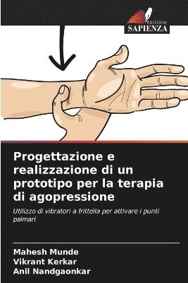 Progettazione e realizzazione di un prototipo per la terapia di agopressione 1