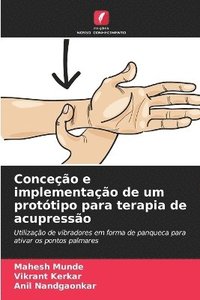 bokomslag Conceo e implementao de um prottipo para terapia de acupresso