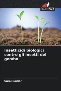 bokomslag Insetticidi biologici contro gli insetti del gombo