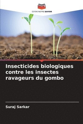 Insecticides biologiques contre les insectes ravageurs du gombo 1