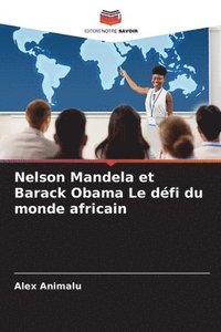 bokomslag Nelson Mandela et Barack Obama Le dfi du monde africain