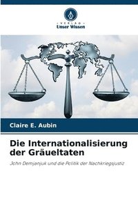 bokomslag Die Internationalisierung der Grueltaten