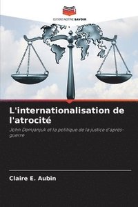 bokomslag L'internationalisation de l'atrocit