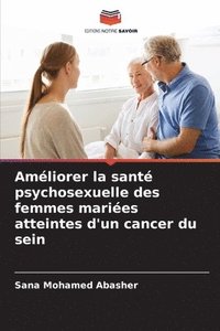 bokomslag Amliorer la sant psychosexuelle des femmes maries atteintes d'un cancer du sein