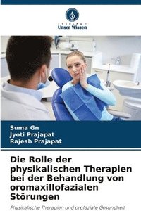 bokomslag Die Rolle der physikalischen Therapien bei der Behandlung von oromaxillofazialen Strungen