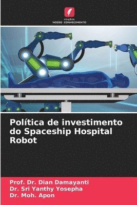 bokomslag Poltica de investimento do Spaceship Hospital Robot
