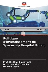 bokomslag Politique d'investissement de Spaceship Hospital Robot