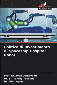 bokomslag Politica di investimento di Spaceship Hospital Robot