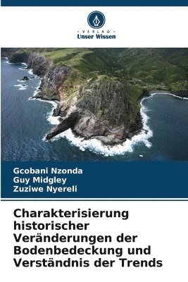 bokomslag Charakterisierung historischer Vernderungen der Bodenbedeckung und Verstndnis der Trends