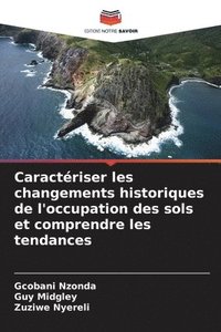 bokomslag Caractriser les changements historiques de l'occupation des sols et comprendre les tendances