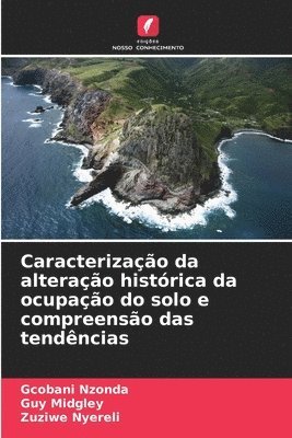 bokomslag Caracterizao da alterao histrica da ocupao do solo e compreenso das tendncias