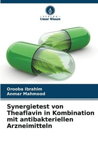 bokomslag Synergietest von Theaflavin in Kombination mit antibakteriellen Arzneimitteln