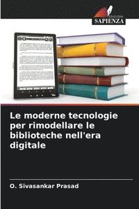 bokomslag Le moderne tecnologie per rimodellare le biblioteche nell'era digitale