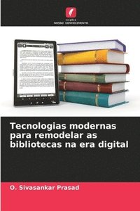 bokomslag Tecnologias modernas para remodelar as bibliotecas na era digital