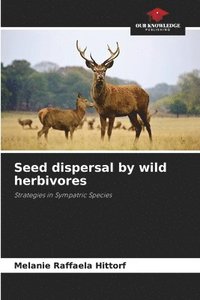 bokomslag Seed dispersal by wild herbivores