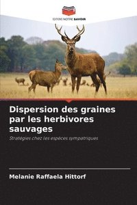bokomslag Dispersion des graines par les herbivores sauvages