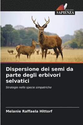 bokomslag Dispersione dei semi da parte degli erbivori selvatici