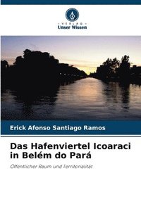 bokomslag Das Hafenviertel Icoaraci in Belm do Par