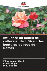 bokomslag Influence du milieu de culture et de l'IBA sur les boutures de rose de Damas