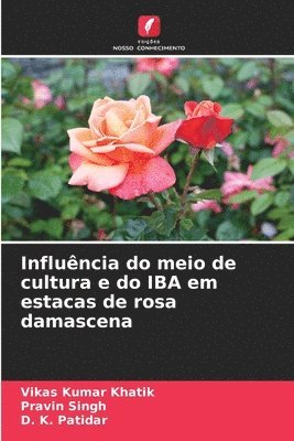 bokomslag Influncia do meio de cultura e do IBA em estacas de rosa damascena