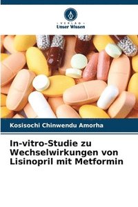bokomslag In-vitro-Studie zu Wechselwirkungen von Lisinopril mit Metformin