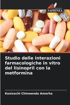 bokomslag Studio delle interazioni farmacologiche in vitro del lisinopril con la metformina