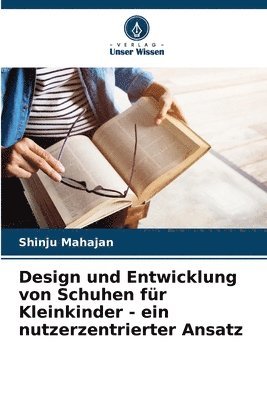 bokomslag Design und Entwicklung von Schuhen fr Kleinkinder - ein nutzerzentrierter Ansatz
