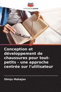 bokomslag Conception et dveloppement de chaussures pour tout-petits - une approche centre sur l'utilisateur